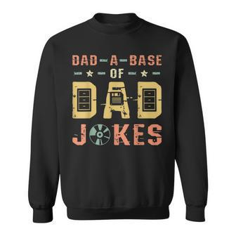 Dad A Base Of Dad Joke Best Daddy Ever Fathers Day Sweatshirt - Monsterry