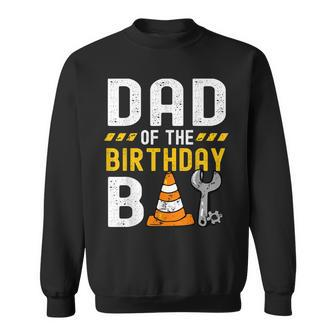 Dad Of The Birthday Boy Construction Worker Birthday Party Sweatshirt - Monsterry DE
