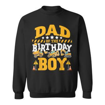 Dad Of The Birthday Boy Excavator Construction Truck Sweatshirt - Monsterry