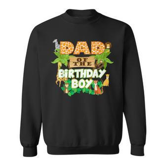 Dad Of The Birthday Boy Jungle Animals Safari Zoo Theme Sweatshirt - Monsterry DE