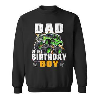 Dad Of The Birthday Boy Monster Truck Birthday Family Sweatshirt - Monsterry CA