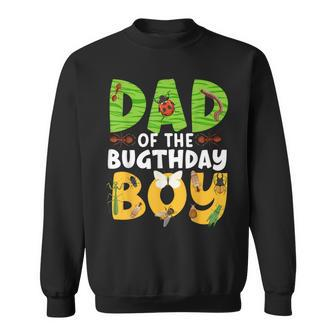 Dad Of The Bugthday Boy Bug Themed Birthday Party Insects Sweatshirt - Monsterry DE