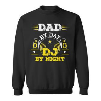Dad By Day Dj By Night Sweatshirt - Monsterry UK