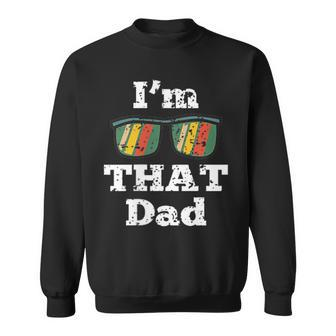 Im That Dad Fathers Day Daddy Papa Grandpa Men Sweatshirt - Thegiftio UK