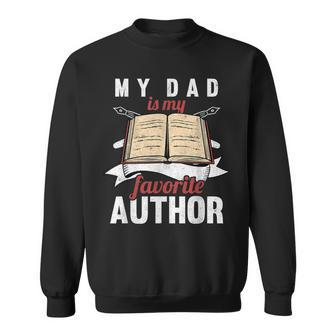 My Dad Is My Favorite Author Children Of Writer Sweatshirt - Monsterry AU