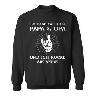 Dad Grandpa Birthday Idea Ich Habe Zwei Titel Slogan Sweatshirt - Geschenkecke