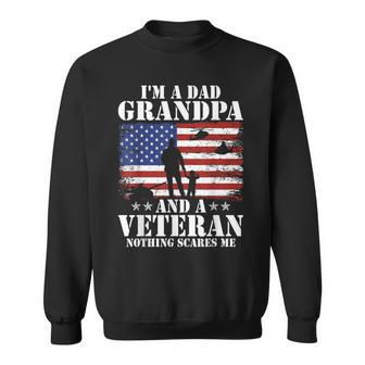 Im A Dad Grandpa And Veteran Veterans Day Fathers Day Sweatshirt - Monsterry DE