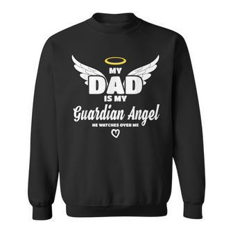 My Dad Is My Guardian Angel He Watches Over Me In Memory Sweatshirt - Monsterry CA