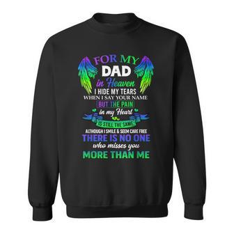 For My Dad In Heaven Touching Tribute For Passed Away Father Sweatshirt - Monsterry AU