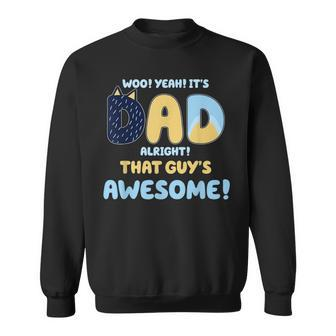 Dad Its Dad Alright That Guys Awesome Fathers Day Sweatshirt - Thegiftio UK
