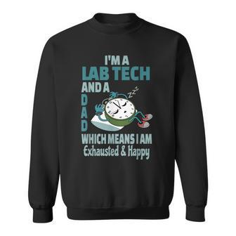 Dad Lab Tech Tired Busy Exhausted Saying Sweatshirt - Monsterry