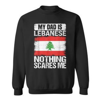 My Dad Is Lebanese Nothing Scares Me Lebanon Father's Day Sweatshirt - Monsterry