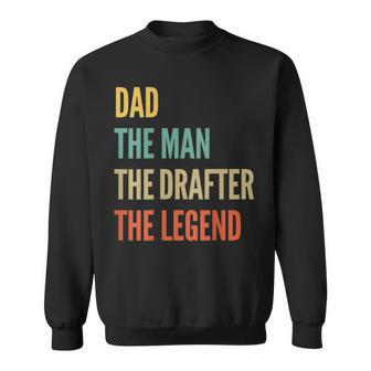 The Dad The Man The Drafter The Legend Sweatshirt - Monsterry UK