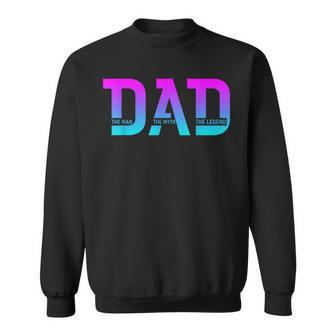 Dad The Man The Myth The Legend Father Day Sweatshirt - Thegiftio UK