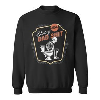Dad Memes Doing Dad Shit Father's Day Skeleton Sweatshirt - Seseable