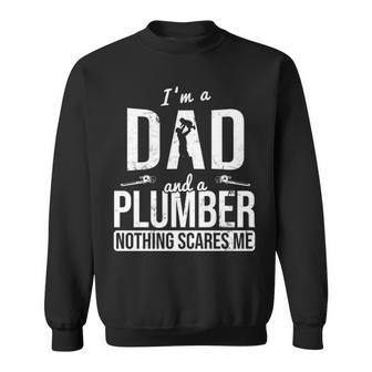 Dad And Plumber Nothing Scares Me Father Plumber Sweatshirt | Mazezy