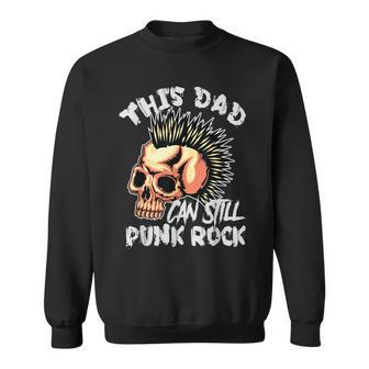 This Dad Can Still Punk Rock Gothic Concert Grunge Sweatshirt - Monsterry CA