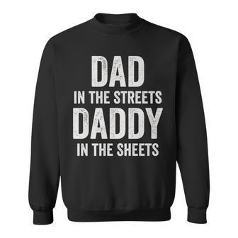 Dad In The Streets Daddy In The Sheets Father’S Day Vintage Sweatshirt - Thegiftio UK