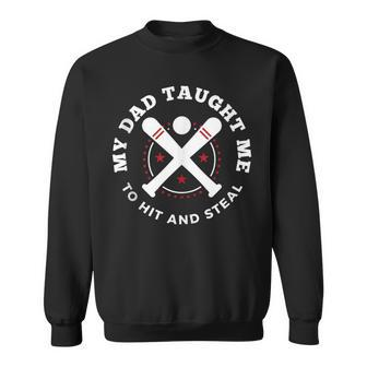 My Dad Taught Me To Hit And Steal Fun Softball Sweatshirt - Monsterry AU
