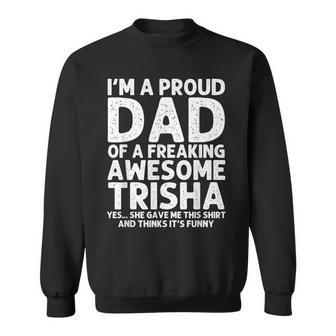 Dad Of Trisha Father's Day Personalized Name Joke Sweatshirt - Monsterry CA