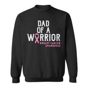 Dad Of A Warrior Breast Cancer Awareness Support Daughter Sweatshirt - Monsterry
