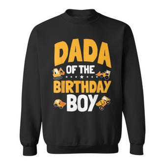 Dada Of The Birthday Boy Construction Worker Bday Party Sweatshirt - Monsterry DE