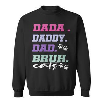 Dada Daddy Dad Bruh Cats Happy Fathers Day Dad Lovers Sweatshirt - Thegiftio UK