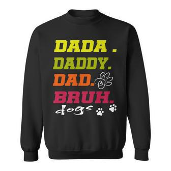 Dada Daddy Dad Bruh Dogs Happy Fathers Day Dad Lovers Sweatshirt - Thegiftio UK