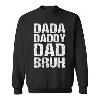 Dada Daddy Dad Bruh Fathers Day 2024 Dad Son Vintage Sweatshirt - Seseable