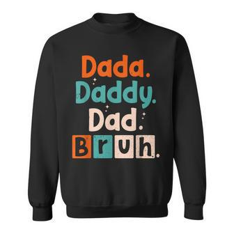 Dada Daddy Dad Bruh Dad Father's Day Men's Sweatshirt - Seseable