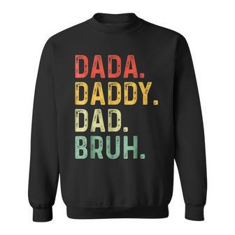 Dada Daddy Dad Bruh Fathers Day Dad Vintage Sweatshirt - Seseable