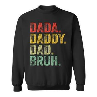 Dada Daddy Dad Bruh Fathers Day Dad Vintage Sweatshirt - Monsterry UK