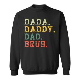Dada Daddy Dad Bruh Husband Dad Father's Day Sweatshirt - Seseable