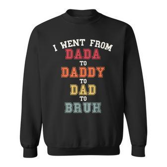 Dada Daddy Dad Bruh Dad From Son For Fathers Day Sweatshirt - Monsterry UK