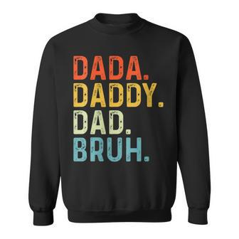 Dada Daddy Dad Bruh Husband Fathers Day Sweatshirt - Seseable