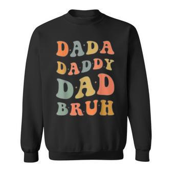 Dada Daddy Dad Bruh Vintage For Retro Fathers Day Birthday Sweatshirt - Thegiftio UK