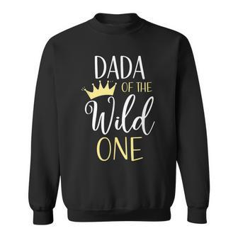 Dada Of The Wild One First Birthday Matching Family Sweatshirt - Monsterry