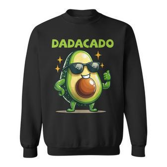 Dadacado Avocado Dad Vegan Family Father's Day Sweatshirt - Seseable