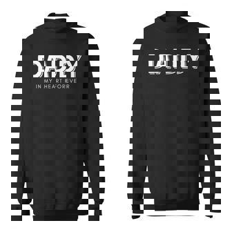 Daddy In My Heart ForeverSuper Dad New Dad Birthday Dada Sweatshirt - Monsterry