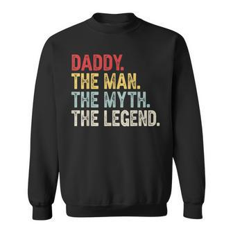 Daddy The Man The Myth The Legend Fathers Day Sweatshirt - Thegiftio UK