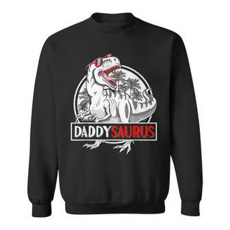 Daddysaurus T Fathers Day T Rex Daddy Saurus Men Sweatshirt - Monsterry