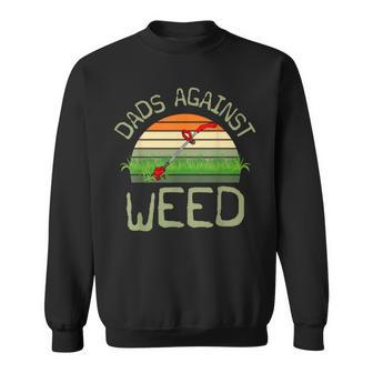 Dads Against Weed Gardening Lawn Mowing Father's Day Sweatshirt - Monsterry AU