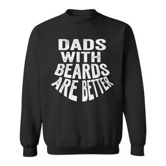 Dads With Beards Are Better Cool Father's Day From Wife Sweatshirt - Thegiftio UK