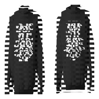 Dads With Beards Are Better Cool Father's Day From Wife Sweatshirt - Thegiftio