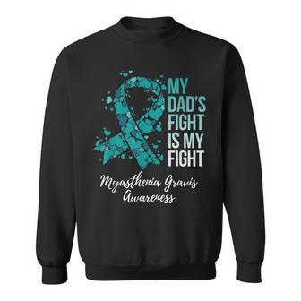 My Dad’S Fight Is My Fight Myasthenia Gravis Mg Awareness Sweatshirt - Monsterry DE