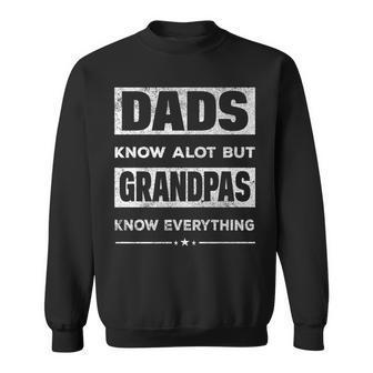 Dads Know Alot But Grandpas Fathers Day Dad Sweatshirt - Monsterry