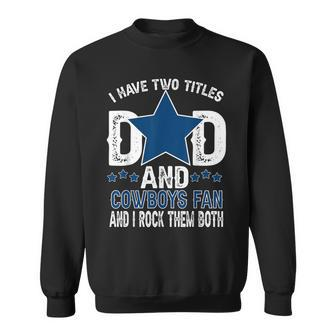 Dallas Fanny Cowboys Best Dad Ever Fathers Day Sweatshirt - Monsterry AU