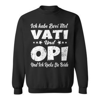 Damen Ich Habe Zwei Titel Papa Und Opa -Aterati & Opiatertag Mit-Ausschnitt Sweatshirt - Geschenkecke