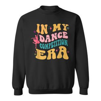 In My Dance Competition Era International Dance Day Sweatshirt - Monsterry CA