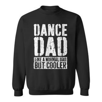 Dance Dad Father's Day Dance Dad Sweatshirt - Thegiftio